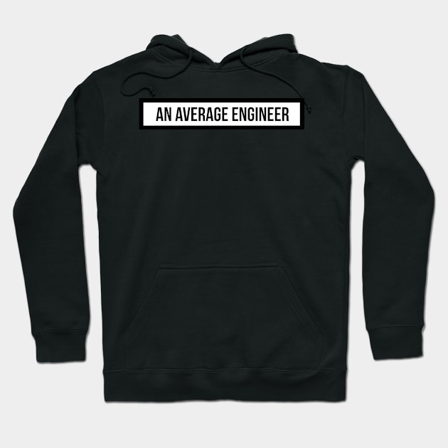 an average engineer Hoodie by emilykroll